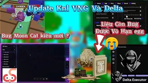 Cách hack grow A Garden Script Bug Vô hạn Egg, Update Knl VNG Và Delta Antiban!!!