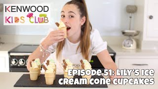 Kenwood Kids Club: Episode 51 - Lilys Ice Cream Cone Cupcakes