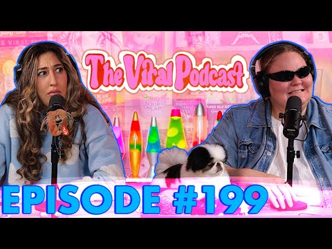 The Viral Podcast Ep 199