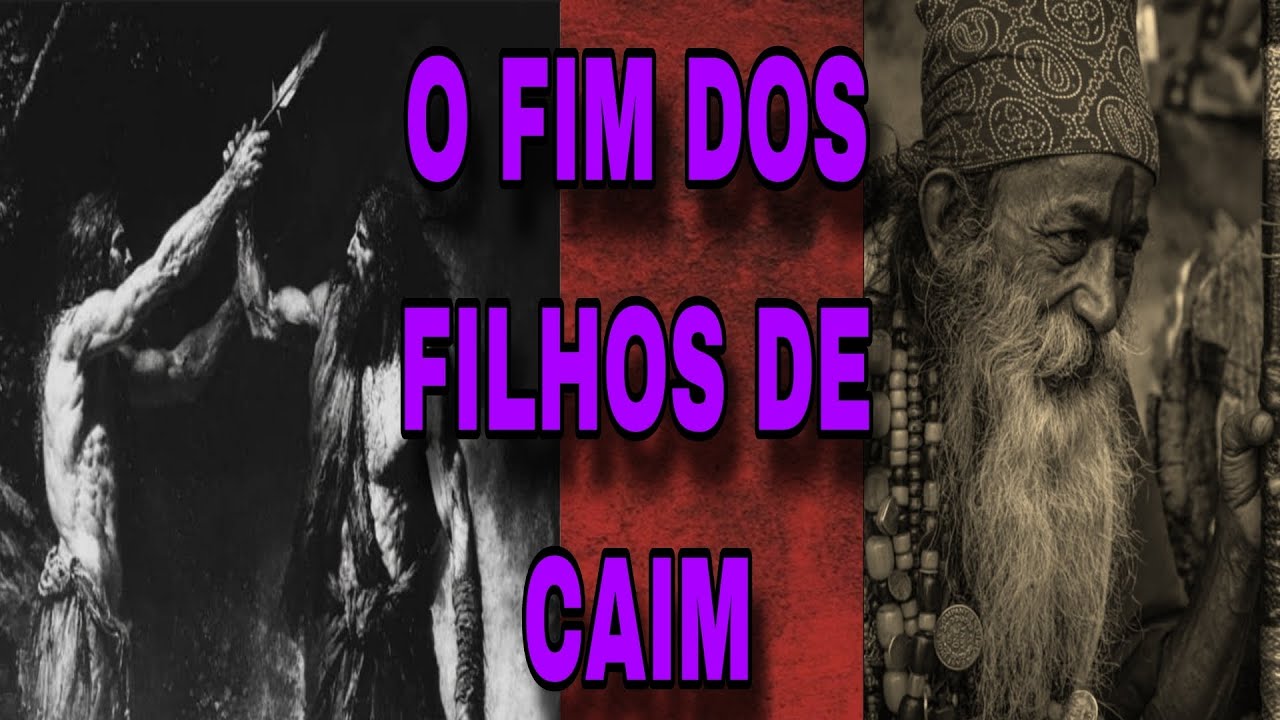 O FIM DOS FILHOS DE CAIM E A PROFECIA NA SUA GENEALOGIA - YouTube