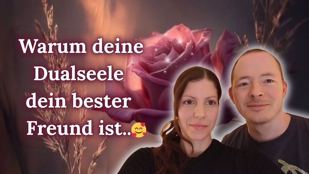 Warum deine Dualseele dein bester Freund ist...