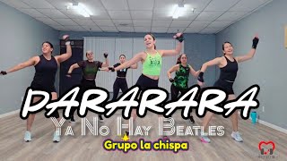 Ya No Hay Beatles | Pararara 🎶 - GRUPO LA CHISSPA | CARDIO DANCE FITNESS 