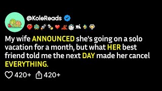 (FULL STORY) My wife announced she's going on a solo vacation for a month, but what her best...