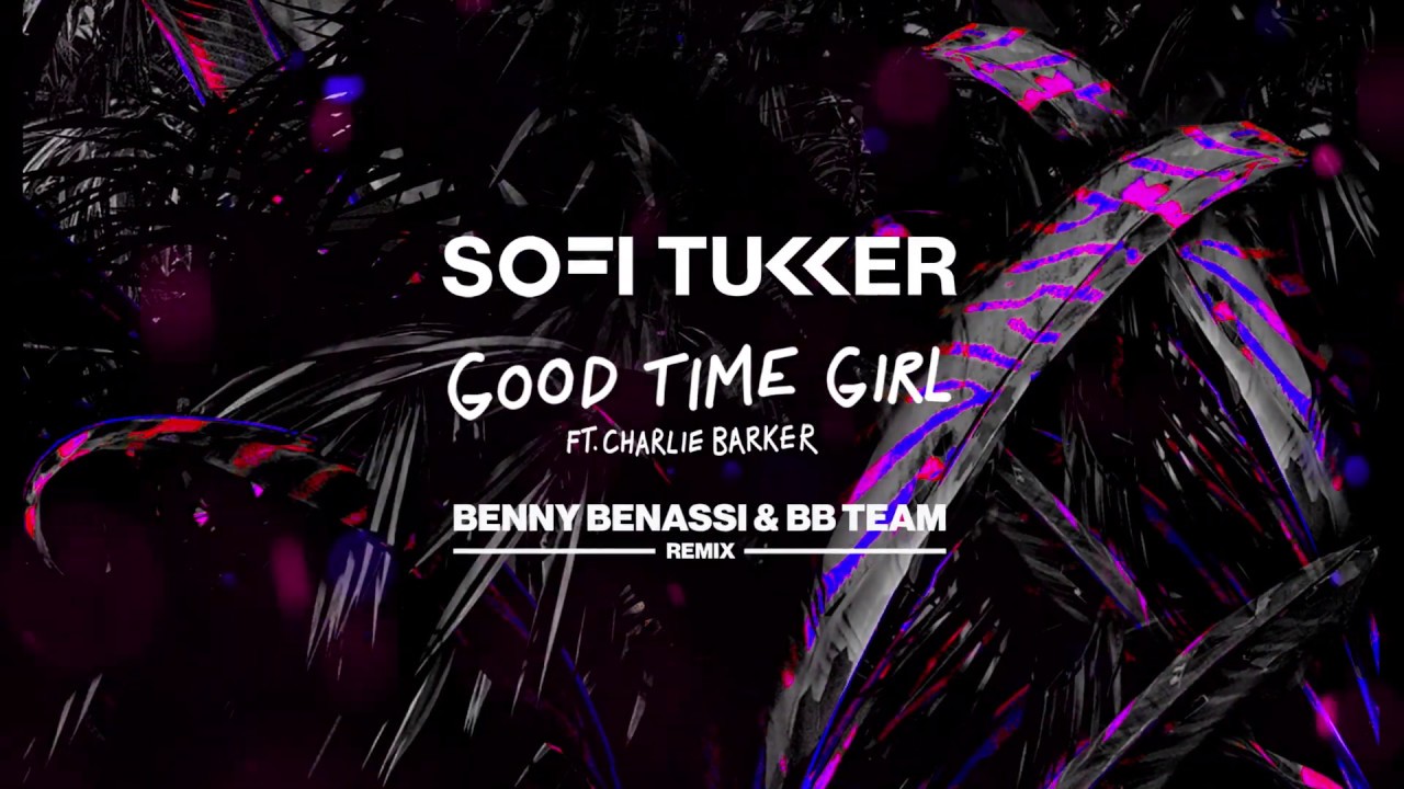 Bb team текст. Good-time girl. Soffi Tukker good time girl. Good time girl (feat. Charlie Barker).