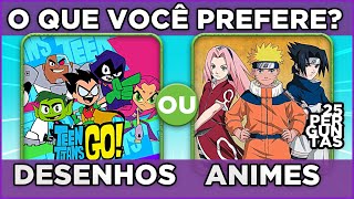 🔄 O QUE VOCÊ PREFERE? DESENHO OU ANIME? jogo das escolhas | Edição Diversos #1