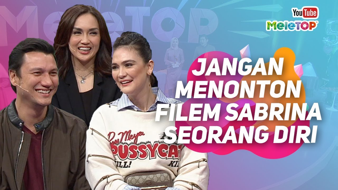 Jangan menonton Filem Sabrina berseorangan kerana... | Luna Maya , Sara Wijayanto.. | MeleTOP