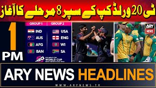 ARY News 1 PM Headlines | 19th June 2024 | T20 World Cup - Super 8