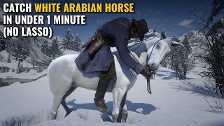 Catch the White Arabian Horse in Under 1 Minute (No Lasso) – RDR2