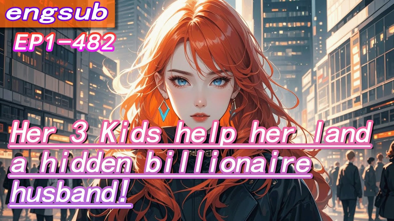 [fulfilling story]Dumped for Being Single Mom?Her 3 Kids help her land a hidden billionaire husband!
