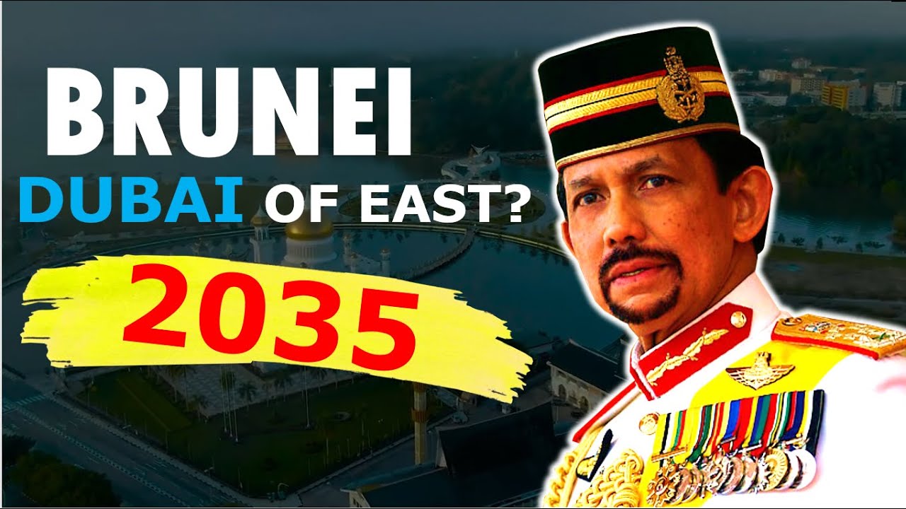 BRUNEI Could Be TRANSFORMED Into the "Dubai of the East" by 2035!