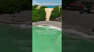 Engorda da Praia de Ponta Negra, em Natal/RN, chega a 100% de conclusão.