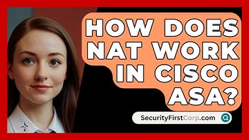 How Does NAT Work in Cisco ASA? | SecurityFirstCorp News