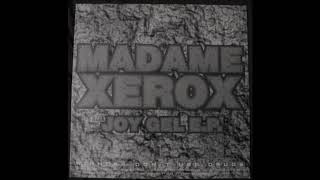 Madam Xerox - Joy Gel