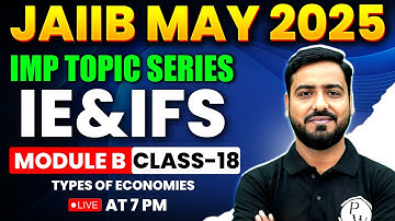 JAIIB May 2025 | IE & IFS Module B | Types of Economies | IE & IFS by Ashish Sir
