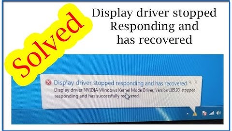 Fix Display Driver Stopped Responding and has Recovered in Windows 7