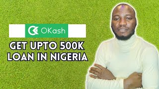 Okash Loan Reviews: Get up to 500,000 Business Loan in Nigeria and Up to 50,000 Naira Personal Loan