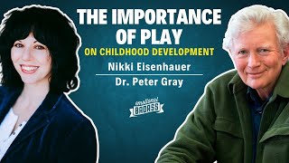Dr. Peter Gray: How Self-Directed Play Enhances Children's Mental Health and Emotional Growth Wealth