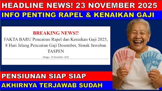 HEADLINE NEWS! 23 NOVEMBER 2025 FAKTA BARU PENCAIRAN RAPEL DAN KENAIKAN GAJI 2025 8 HARI JELANG