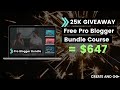 25,000 Subscriber Giveaway!!! FREE PRO BLOGGER BUNDLE to one lucky winner!