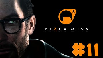 Half-Life: Black Mesa - Walkthrough - Part 11 - Chapter 11: Questionable Ethics (PC HD) [1080p60FPS]