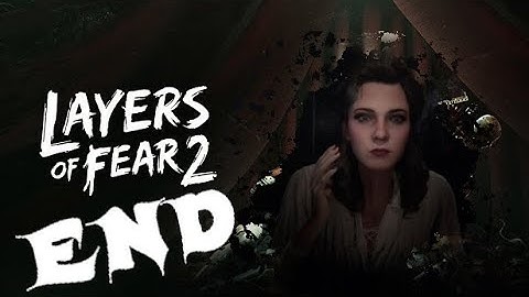 The End Layers of Fear 2 - Ending