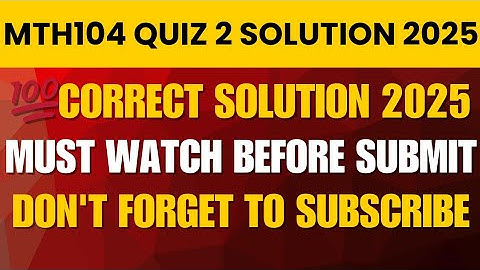 MTH104 Quiz 2 2025 | 100% Correct | Calculus Quiz | Virtual University