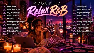 [Playlist] Acoustic Relax R&B 🌙 Smooth Soul, Soft Guitar & Intimate Late Night Vibes screenshot 3