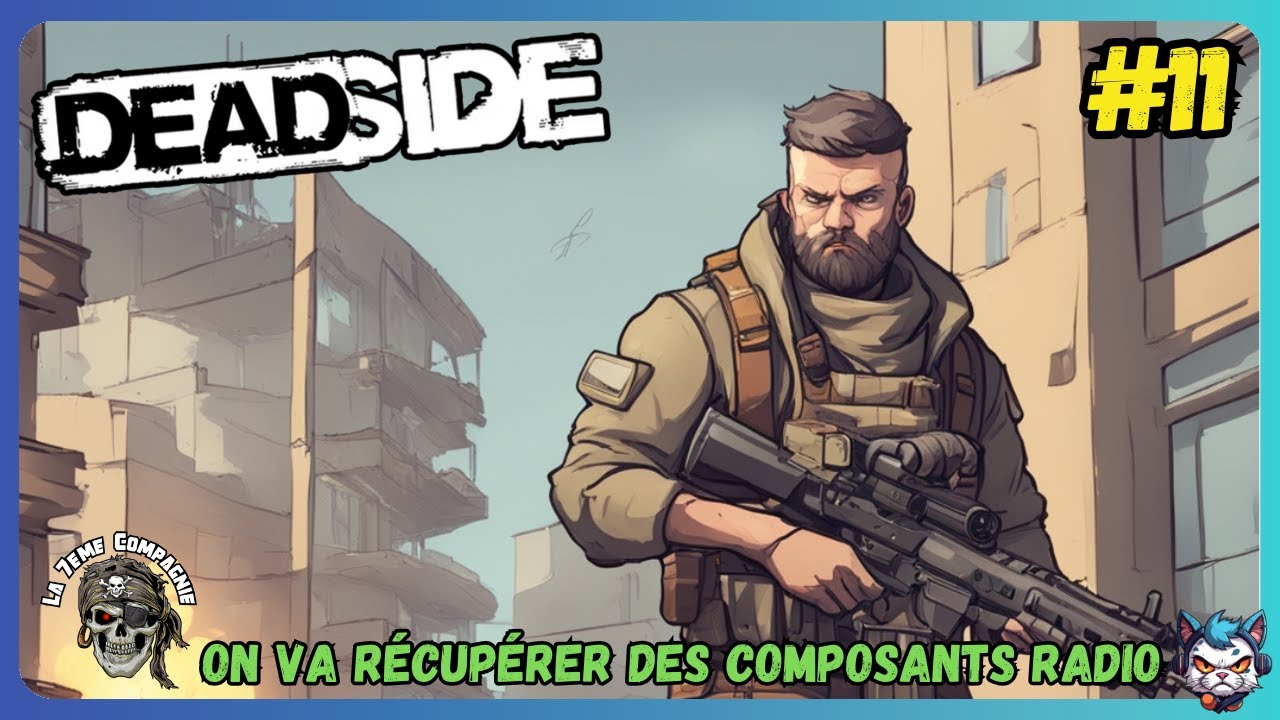 🐱‍🏍On Va Récupérer Des Composants Radio / DEADSIDE #11 / Serveur FR [ Multijoueur / PVP / FR ]🐱‍🏍