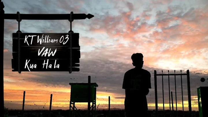 Kt william 03 - Vaw kua hala (Official) || Mara song