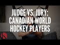 Judge vs jury  world junior hockey players