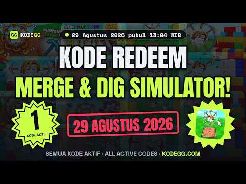 Merge &amp; Dig Simulator! Codes (August 2026) 🎁 Semua Kode Aktif Update 29 Agustus 2026 — KodeGG
