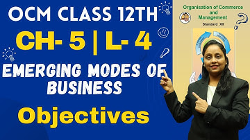 OCM Class 12th | Chapter 5 | Emerging Modes of Business  | Lecture 4 | Prof. Heena Mistry |