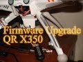 Walkera QR X350 - Firmware Upgrades / UP02 - Step by Step Details