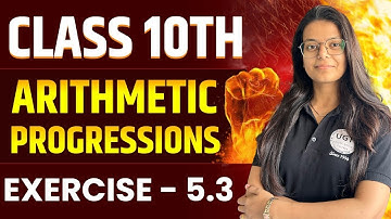 Class 10th Arithmetic Progression | Exercise 5.3 | Chapter - 5 | UGT