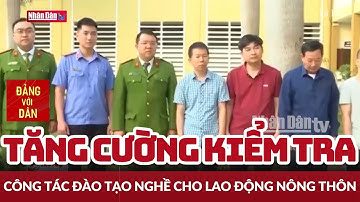Tăng cường kiểm tra, giám sát để bảo đảm chất lượng đào tạo nghề | Từ Nghị quyết đến cuộc sống