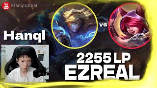 🔻 Hanql Ezreal vs Xayah - Hanql Ezreal Guide (2255 LP Ezreal)