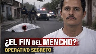¿REALMENTE Terminaron con EL MENCHO? MIRA la VERDAD detrás del operativo secreto 