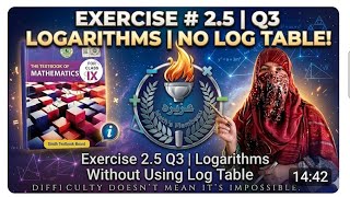 Exercise 2.5 Q3 | Logarithms Without Using Log Table | Class 9 Sindh Board