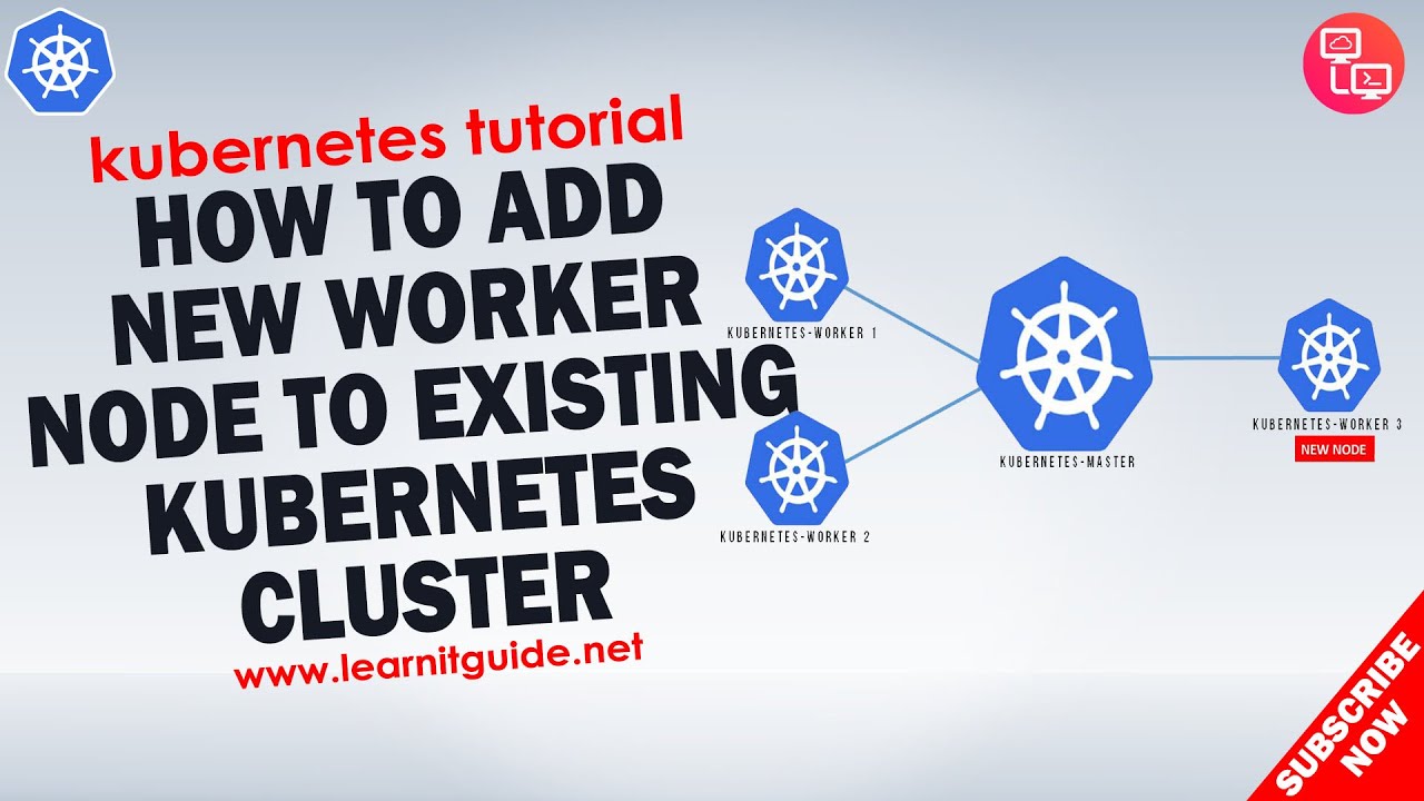 How To Add New Worker Nodes To Existing Kubernetes Cluster