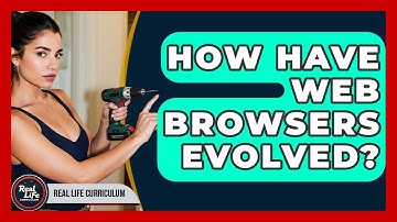 How Have Web Browsers Evolved? - Real Life Curriculum