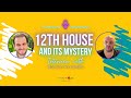 12th house and its mystery - Interview with  Maurice Fernandez