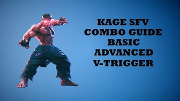 Street Fighter 5 Kage Combo Guide