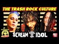 Scream Idol and The Trash Rock Culture