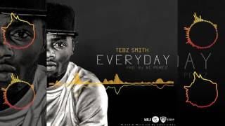 Watch Tebz Smith Everyday video