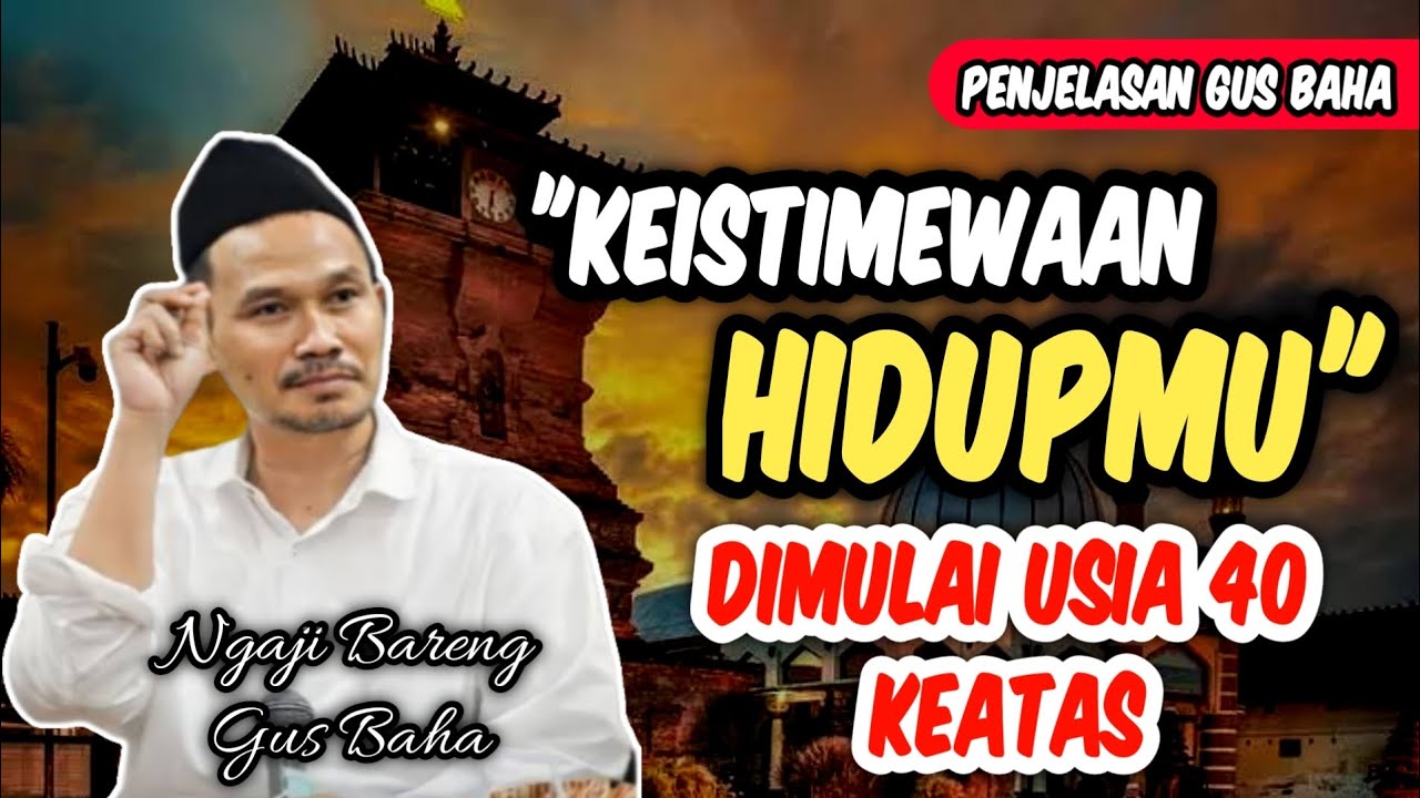 Keistimewaan Hidupmu Dimulai Usia 40 Tahun Keatas‼️Gus Baha