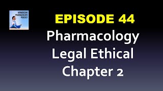 Ep 44 Pharmacology Cases and Critical Thinking Chapter 2 Legal and Ethical