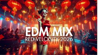 CHINESE NEW YEAR EDM 2026 🐎 'RED VELOCITY' (Full Album) | 1 Hour Non-Stop CNY Remix