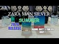 ZARA MAN SILVER SUMMER (2020) Unboxing & Review !