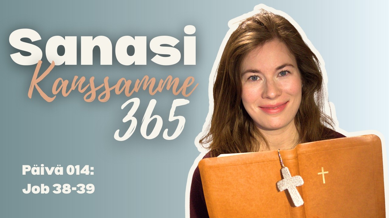 Päivä 014: Vihdoinkin vastauksia! - Job 38-39 - Raamattu 365 päivässä