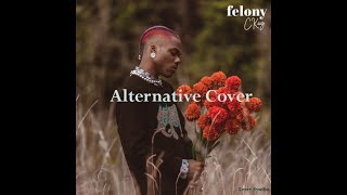FELONY BY CKAY - ALTERNATIVE COVER